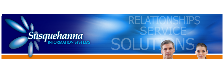 Susquehanna Information Systems: Relationships, Service, Solutions